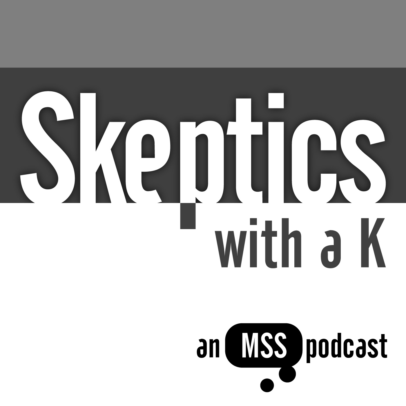 Skeptics with a K - podcast cover